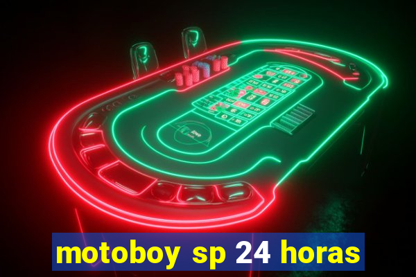 motoboy sp 24 horas